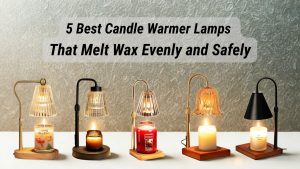 5 Best Candle Warmer Lamps That Melt Wax Evenly and Safely (1)